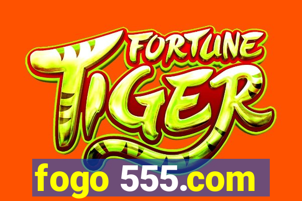 fogo 555.com